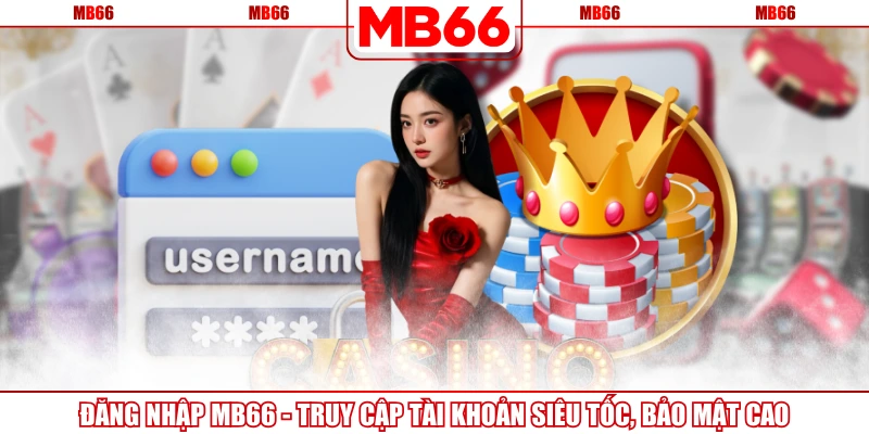 Đăng Nhập MB66 - Truy Cập Tài Khoản Siêu Tốc, Bảo Mật Cao