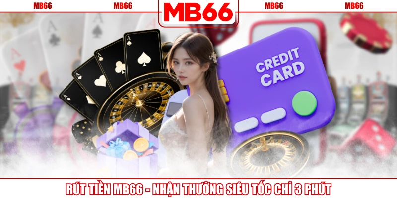 Rút Tiền MB66 - Nhận Thưởng Siêu Tốc Chỉ 3 Phút
