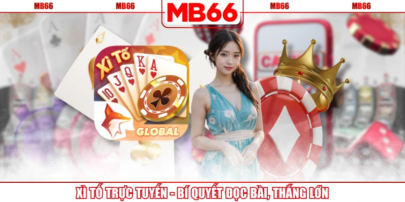 Xì Tố Trực Tuyến - Bí Quyết Đọc Bài, Thắng Lớn